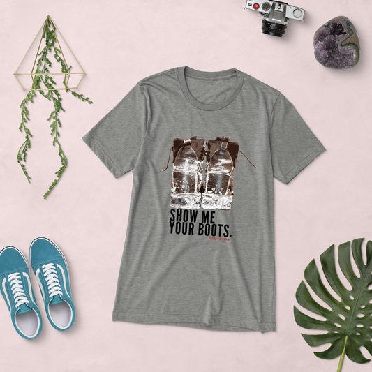 Unisex "Show Me Your Boots" Short sleeve t-shirt