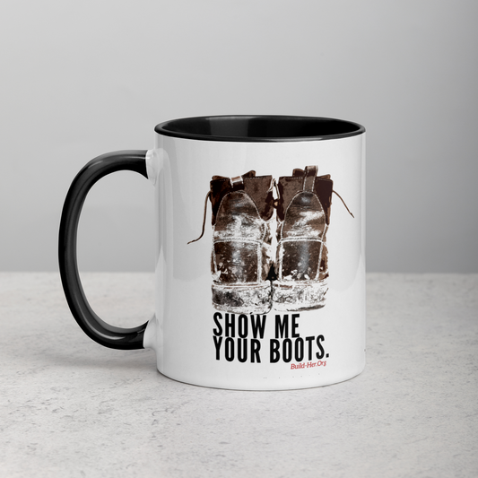 "Show Me Your Boots" Mug with Color Inside
